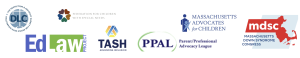 Logos of Disability Law Center, Ed Law Project, Federation for Children with Special Needs, TASH, Parent/Professional Advocacy League, Massachusetts Advocates for Children, and Massachusetts Down Syndrome Congress